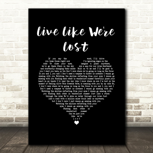 Mike Dignam Live Like We're Lost Black Heart Song Lyric Music Art Print