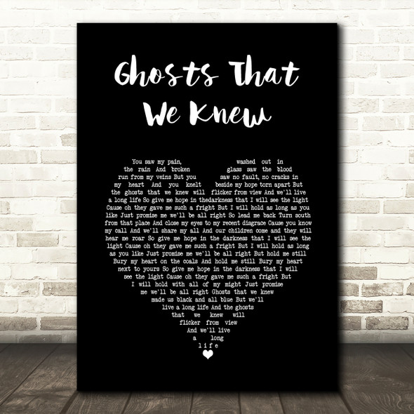 Mumford & Sons Ghosts That We Knew Black Heart Song Lyric Music Art Print