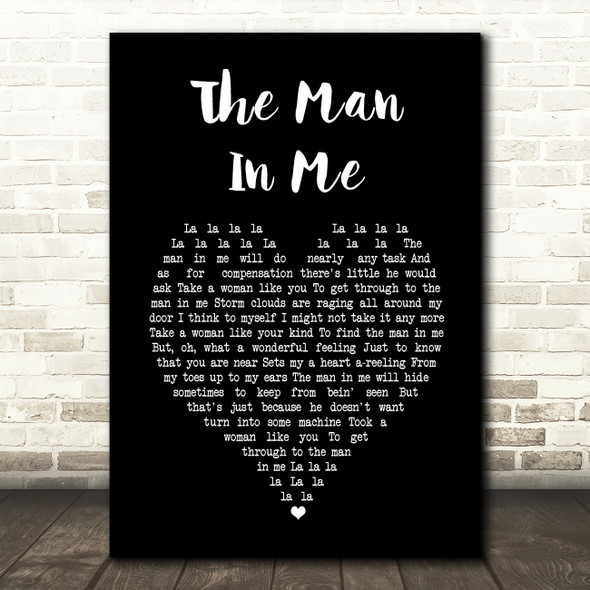 Bob Dylan The Man in Me Black Heart Song Lyric Music Art Print