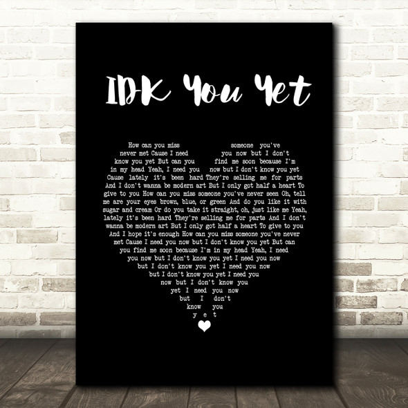 Alexander 23 IDK You Yet Black Heart Song Lyric Music Art Print