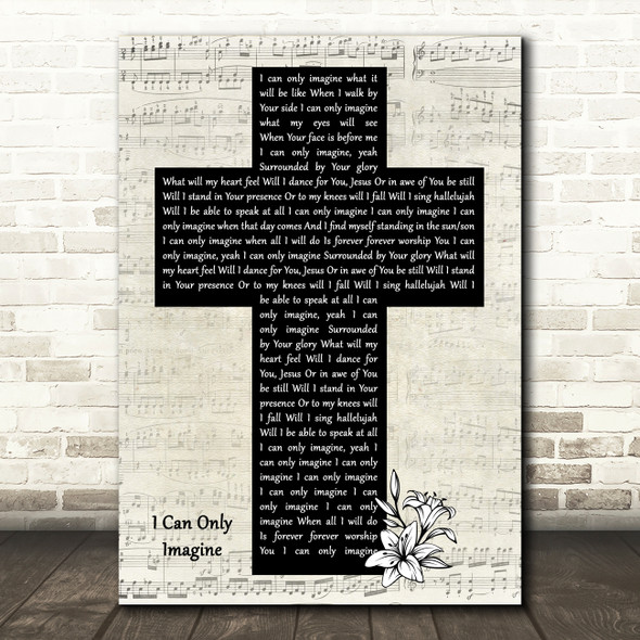 MercyMe I Can Only Imagine Music Script Christian Memorial Cross Song Lyric Music Art Print