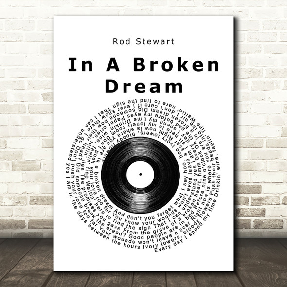 Rod Stewart In A Broken Dream Vinyl Record Song Lyric Music Art Print