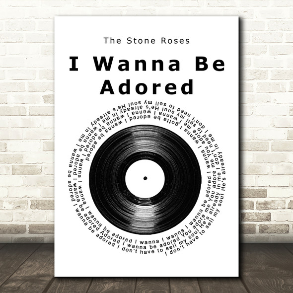 The Stone Roses I Wanna Be Adored Vinyl Record Song Lyric Music Art Print