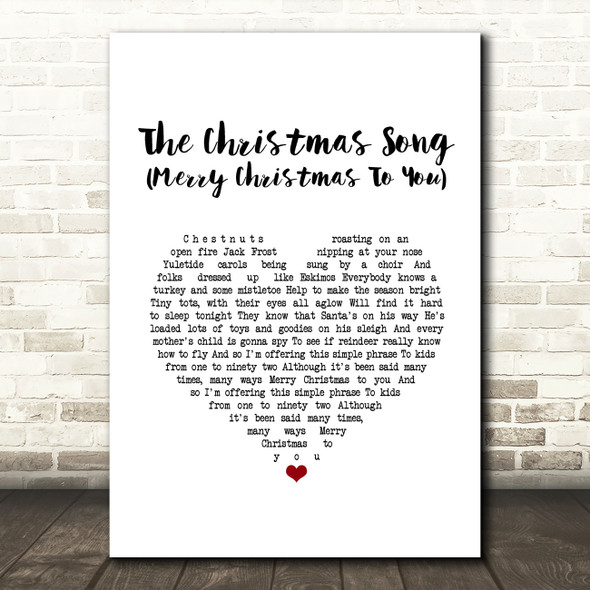 Nat King Cole The Christmas Song (Merry Christmas To You) White Heart Song Lyric Music Art Print