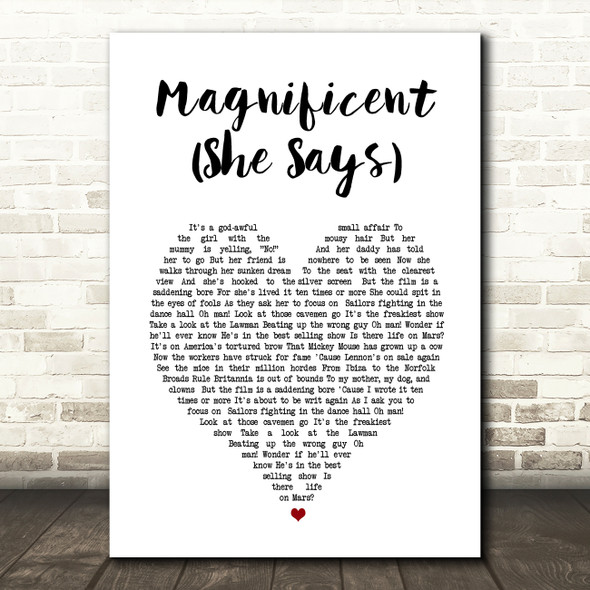 Magnificent Magnificent (She Says) White Heart Song Lyric Music Art Print