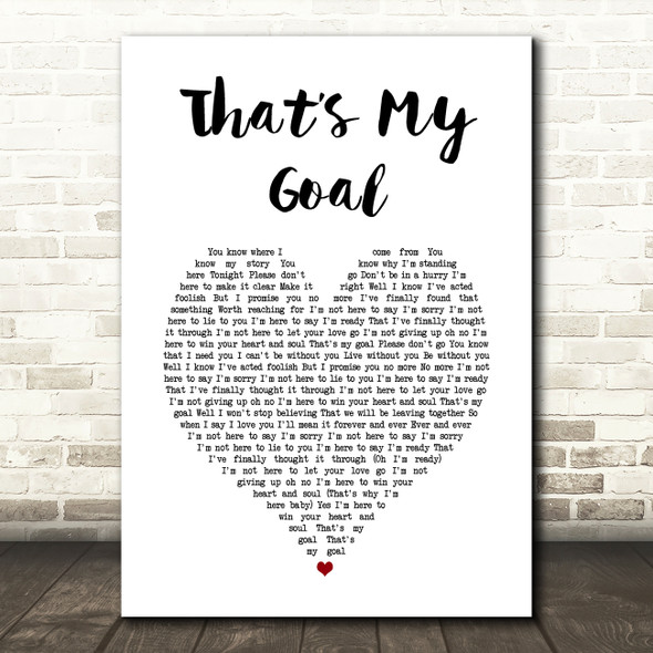 Shayne Ward Thats My Goal White Heart Song Lyric Music Art Print