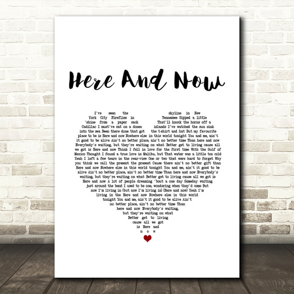 Kenny Chesney Here And Now White Heart Song Lyric Music Art Print