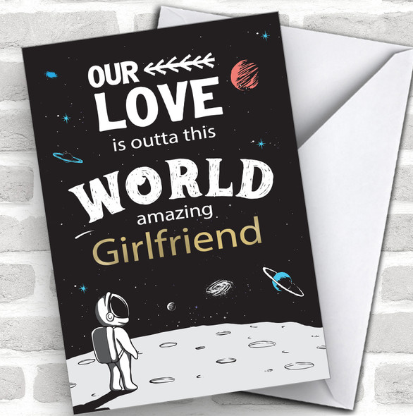Our Love Is Outta This World Amazing Girlfriend Valentine's Day Card
