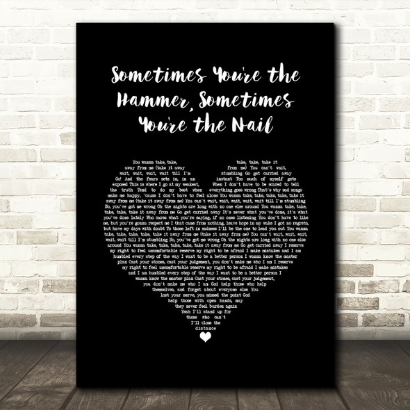 A Day to Remember Sometimes You're the Hammer, Sometimes You're the Nail Black Heart Song Lyric Art Print