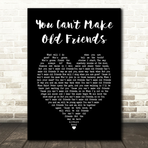 Kenny Rogers You Can't Make Old Friends Black Heart Song Lyric Art Print
