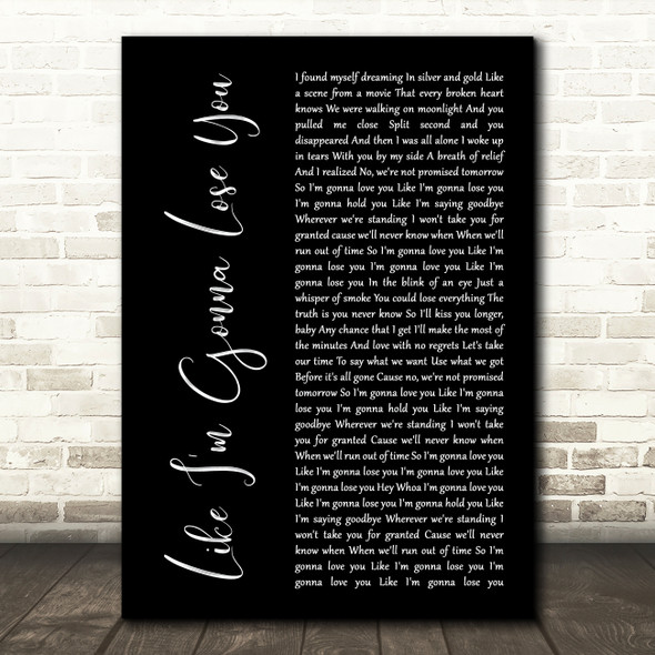 Meghan Trainor & John Legend Like I'm Gonna Lose You Black Script Song Lyric Art Print