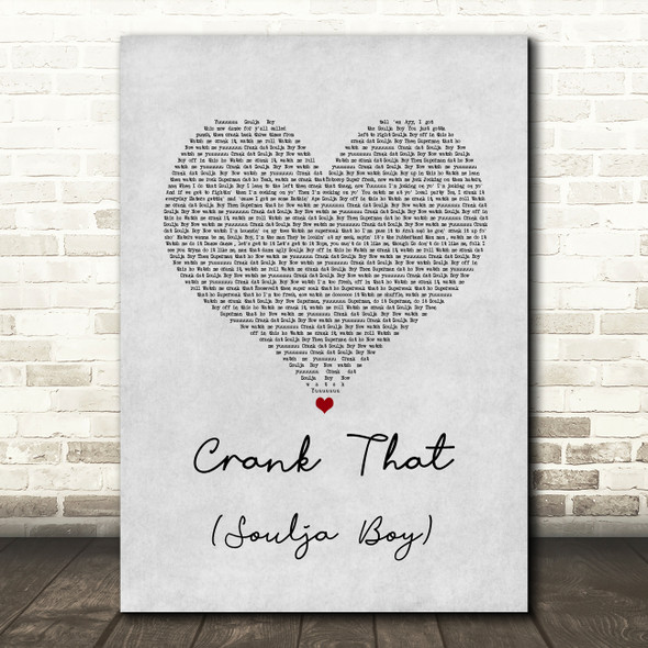 Soulja Boy Crank That (Soulja Boy) Grey Heart Song Lyric Art Print