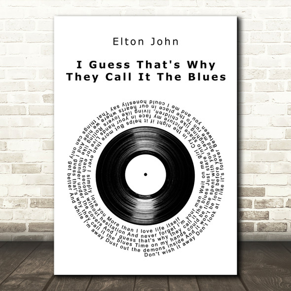 Elton John I Guess That's Why They Call It The Blues Vinyl Record Song Lyric Art Print