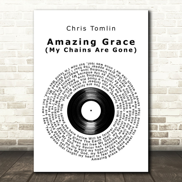 Chris Tomlin Amazing Grace (My Chains Are Gone) Vinyl Record Song Lyric Art Print