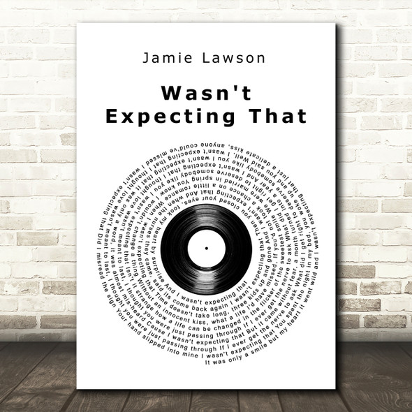Jamie Lawson Wasn't Expecting That Vinyl Record Song Lyric Art Print