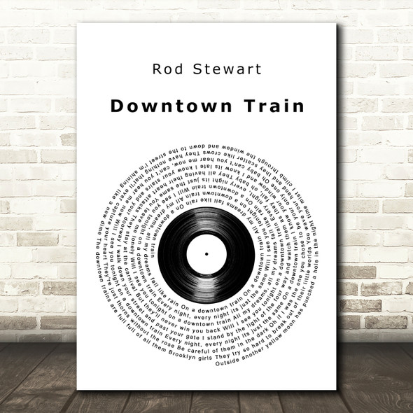 Rod Stewart Downtown Train Vinyl Record Song Lyric Art Print