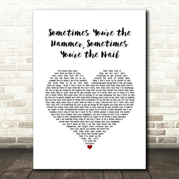 A Day to Remember Sometimes You're the Hammer, Sometimes You're the Nail White Heart Song Lyric Art Print