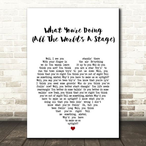 Rush What Youre Doing (All The Worlds A Stage) White Heart Song Lyric Art Print
