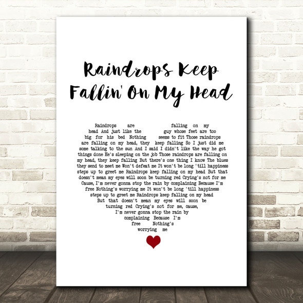 B.J. Thomas Raindrops Keep Fallin' On My Head White Heart Song Lyric Art Print