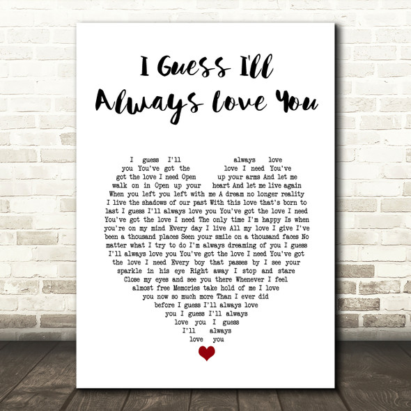 The Isley Brothers I Guess I'll Always Love You White Heart Song Lyric Art Print