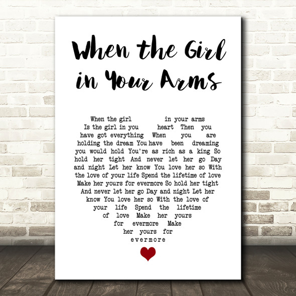 Cliff Richard When the Girl in Your Arms White Heart Song Lyric Art Print