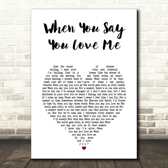 Josh Groban When You Say You Love Me White Heart Song Lyric Art Print