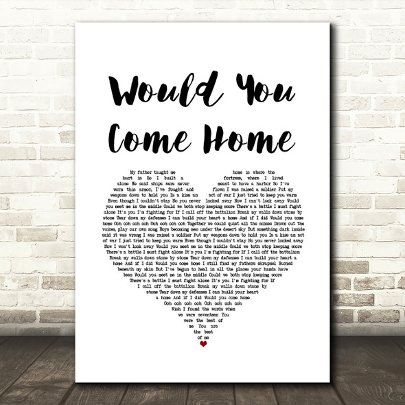 Tyler Blackburn Would You Come Home White Heart Song Lyric Art Print