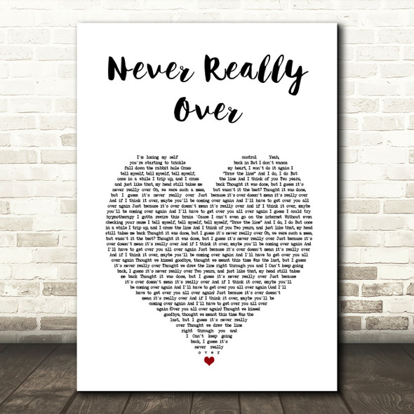 Katy Perry Never Really Over White Heart Song Lyric Art Print