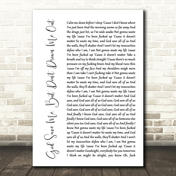 YUNGBLUD God Save Me, But Don't Drown Me Out White Script Song Lyric Art Print