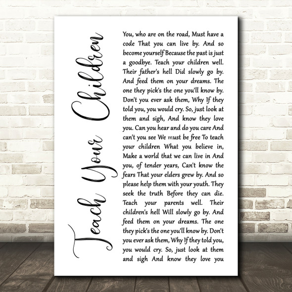 Crosby, Stills, Nash & Young Teach Your Children White Script Song Lyric Art Print