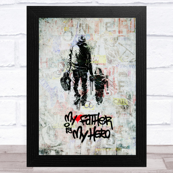 My Father Is My Hero Graffiti Style Dad Father's Day Gift Wall Art Print