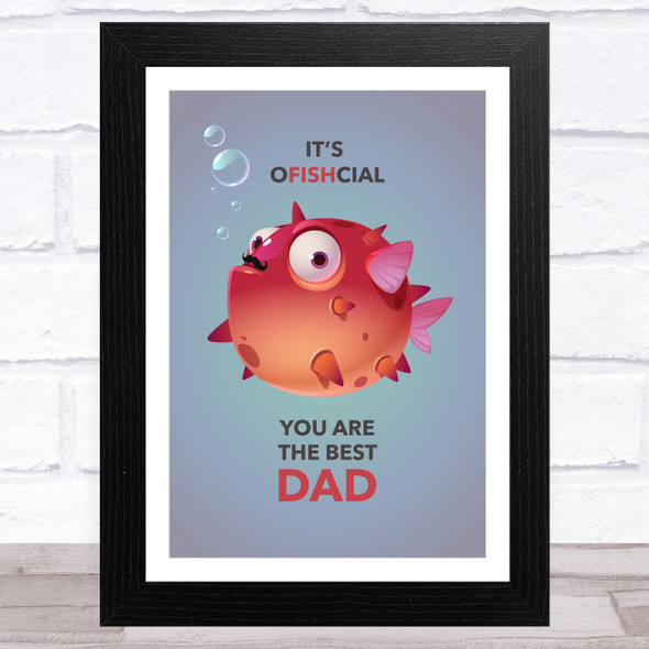 Funny Official Best Dad Fish Dad Father's Day Gift Wall Art Print