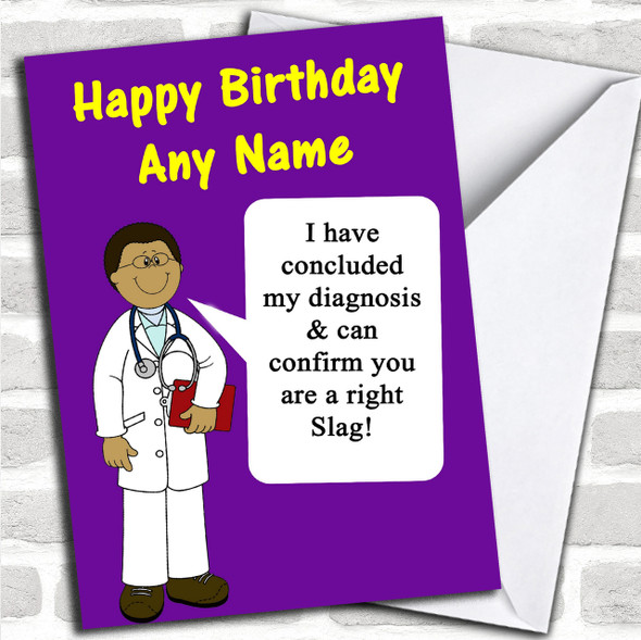 Offensive & Insulting Funny Joke Doctors Diagnosis Purple  Personalized Birthday Card