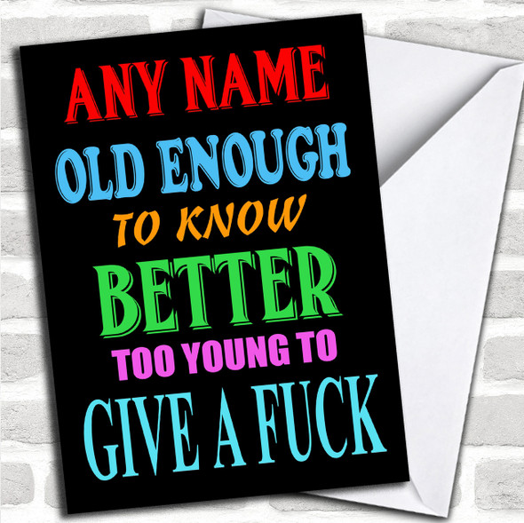Funny Joke Old Enough To Know Better Personalized Birthday Card