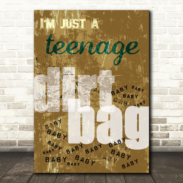 Wheatus Teenage Dirtbag Distressed Urban Typography Music Song Lyric Wall Art Print