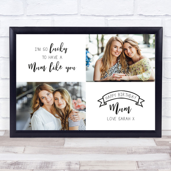 Mum Birthday Photo Quote So Lucky Personalized Gift Art Print