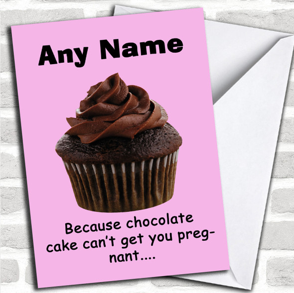 Pink Funny Cake Can't Get You Pregnant Personalized Birthday Card