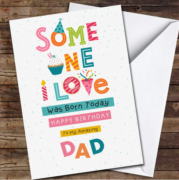 Dad White Background Someone I Love Any Text Personalized Birthday Card