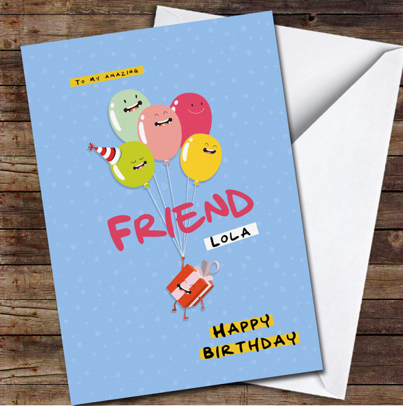 Friend Funny Balloons Any Text Personalized Birthday Card