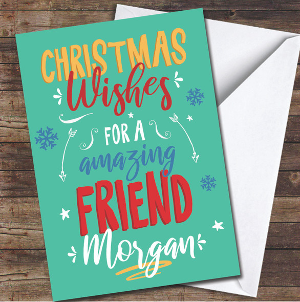 Friend Wishes Male Text Snowflakes Any Text Personalized Christmas Card