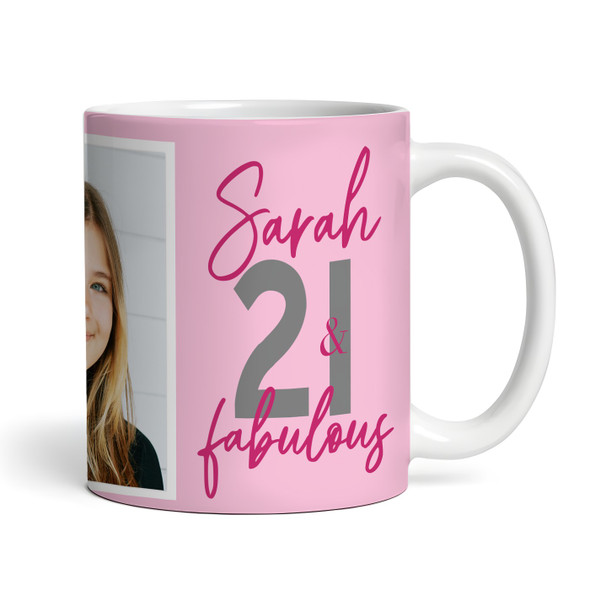 21 & Fabulous 21st Birthday Gift For Her Pink Photo Tea Coffee Personalized Mug