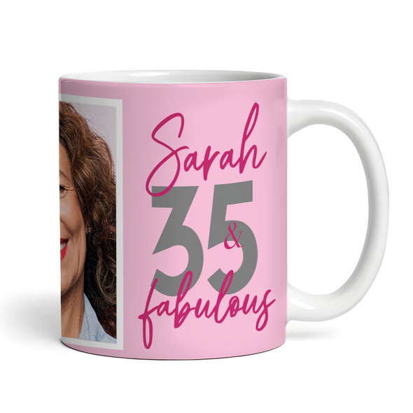 35 & Fabulous 35th Birthday Gift For Her Pink Photo Tea Coffee Personalized Mug