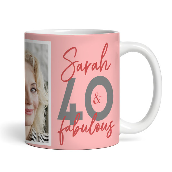 40 & Fabulous 40th Birthday Gift For Her Coral Pink Photo Personalized Mug