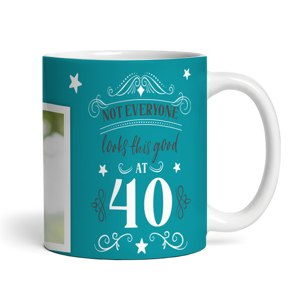 40th Birthday Photo Gift Not Everyone Looks This Good Green Personalized Mug