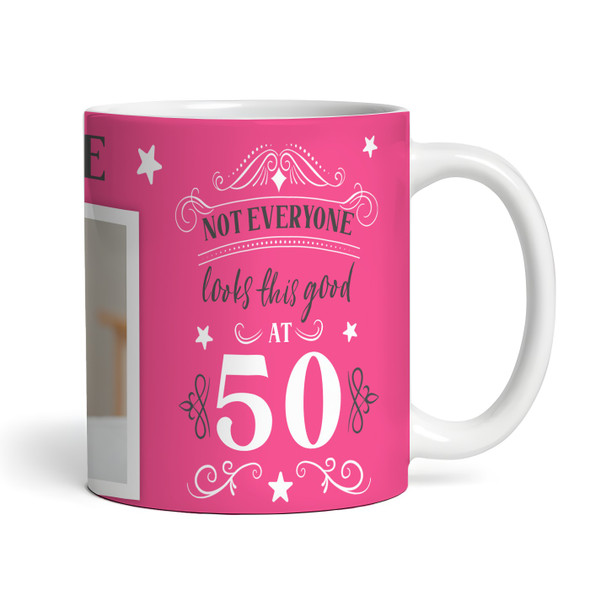 50th Birthday Photo Gift Not Everyone Looks This Good Pink Personalized Mug