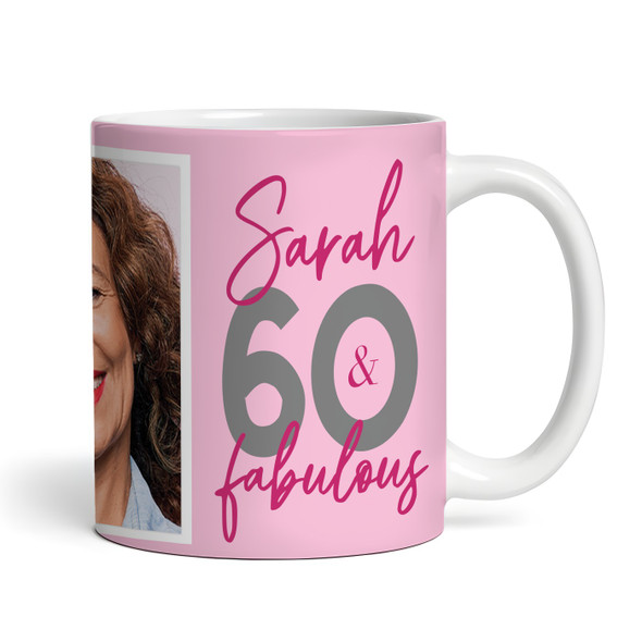 60 & Fabulous 60th Birthday Gift For Her Pink Photo Tea Coffee Personalized Mug