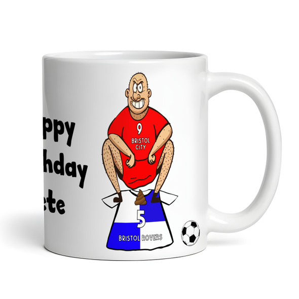 Bristol City Shitting On Bristol Rovers Funny Soccer Gift Personalized Mug