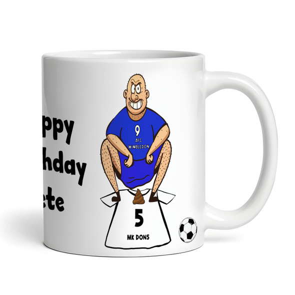 Wimbledon Shitting On MK Dons Funny Soccer Gift Team Rivalry Personalized Mug