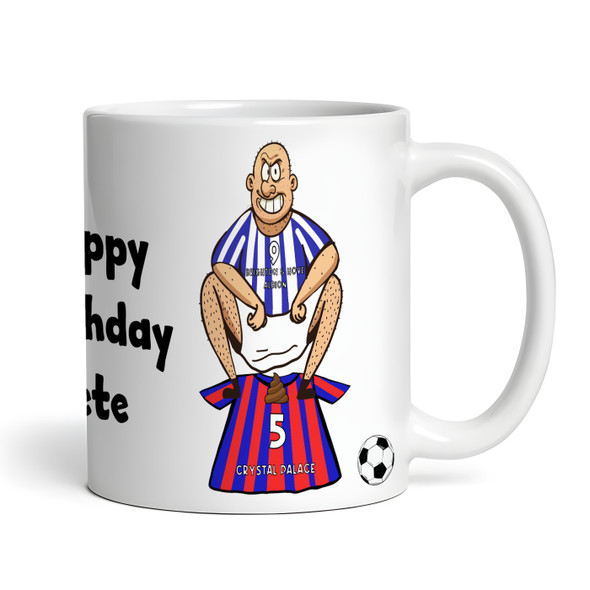 Brighton Shitting On Crystal Palace Funny Soccer Gift Team Personalized Mug
