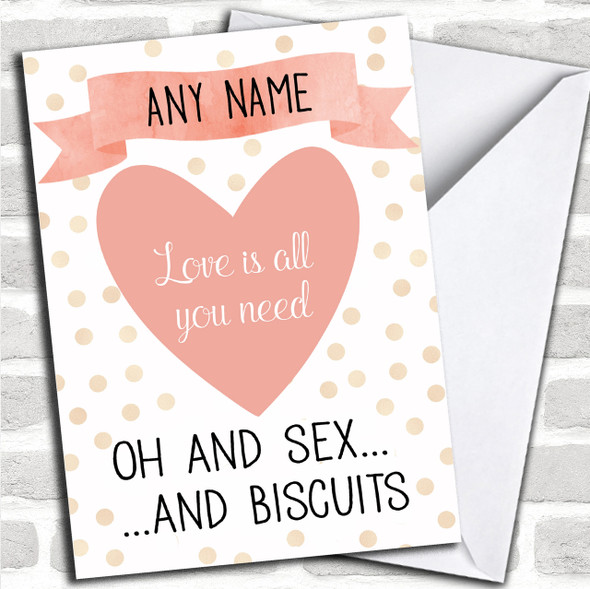 Funny Love Is All You Need Sex Biscuits Valentines Personalized Card